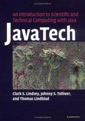 Javatech, an Introduction to Scientific and Technical Computing with Java (English, Clark S. Lindsey | Johnny S. Tolliver | Thomas Lindblad)