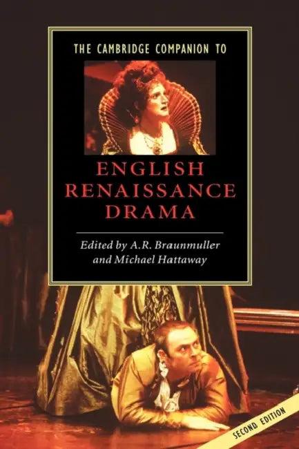 The Cambridge Companion to English Renaissance Drama (English, A. R. Braunmuller | Michael Hattaway)