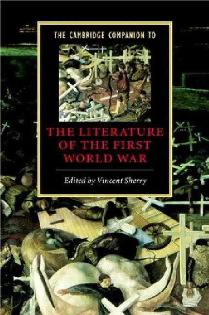 The Cambridge Companion to the Literature of the First World War (English, Vincent Sherry)