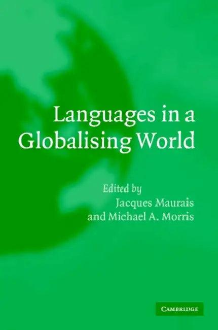 Languages in a Globalising World (English, Jacques Maurais | Michael A. Morris | Jacques Maurais)