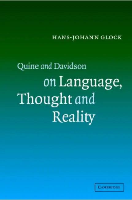 Quine and Davidson on Language, Thought and Reality (English, Hans-Johann Glock)