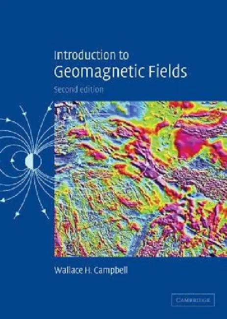 Introduction to Geomagnetic Fields (English, Wallace H. Campbell)