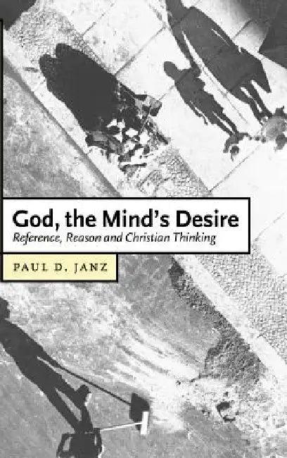 God, the Mind's Desire (English, Paul Janz | Janz Paul D. | Daniel W. Hardy)