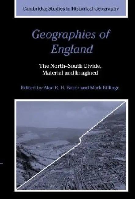 Geographies of England (English, Alan R. H. Baker | Mark Billinge)