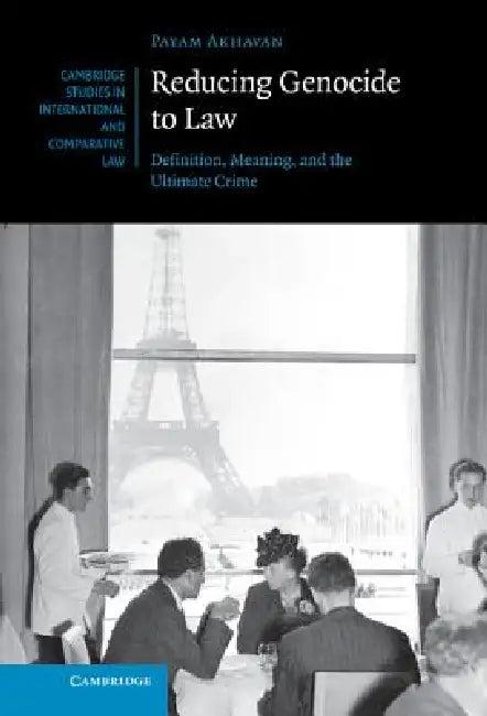 Reducing Genocide to Law (English, Payam Akhavan)
