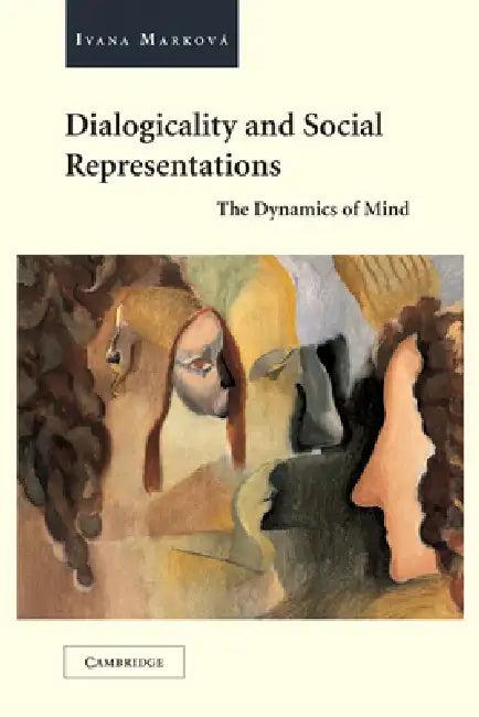Dialogicality and Social Representations (English, Ivana Markova)