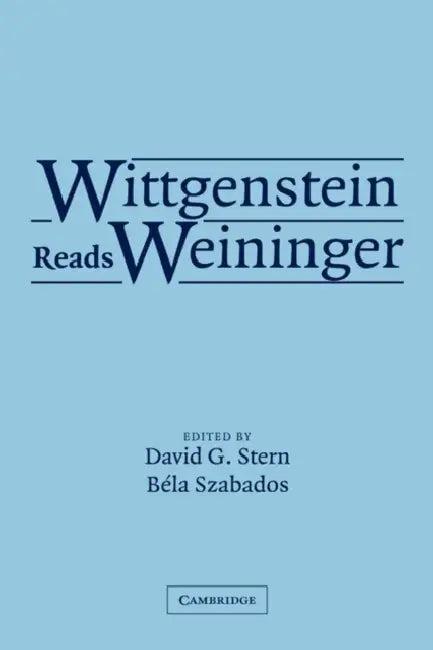 Wittgenstein Reads Weininger (English, David Stern | Bela Szabados | B. La Szabados)