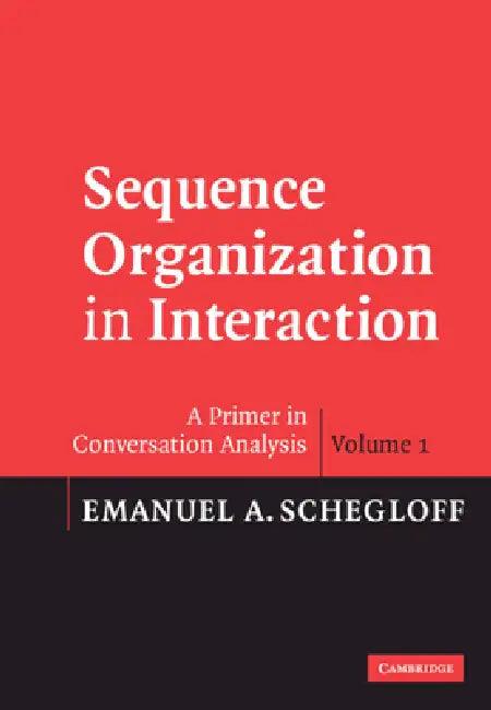 Sequence Organization in Interaction (English, Emanuel A. Schegloff)