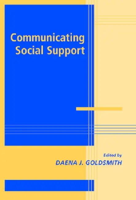 Communicating Social Support (English, Daena J. Goldsmith)