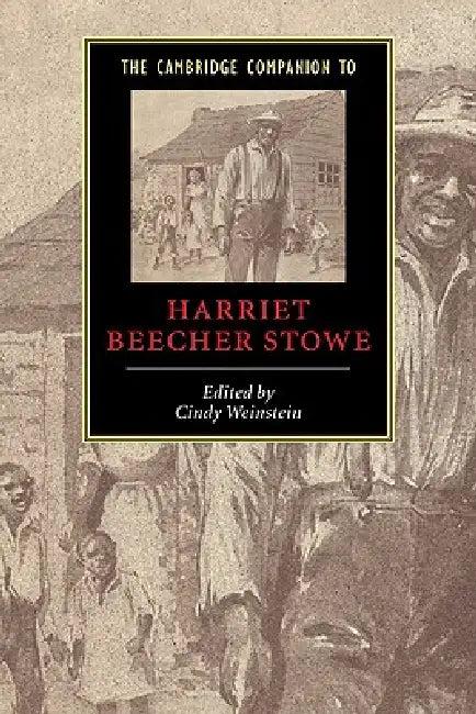 The Cambridge Companion to Harriet Beecher Stowe (English, Cindy Weinstein | Weinstein Cindy)