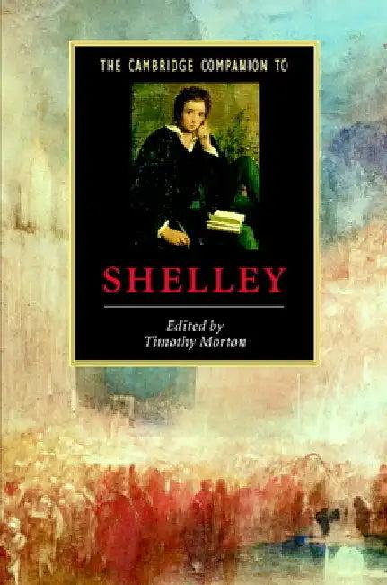 The Cambridge Companion to Shelley (English, Timothy Morton)