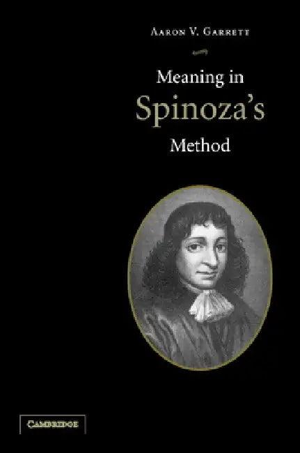Meaning in Spinoza's Method (English, Aaron V. Garrett)