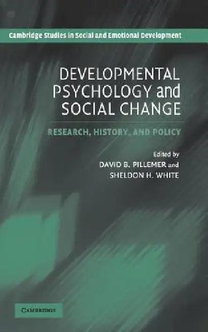 Developmental Psychology and Social Change (English, David B. Pillemer | Sheldon H. White)