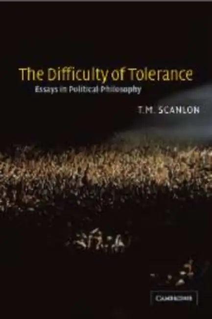 The Difficulty of Tolerance (English, T. M. Scanlon)