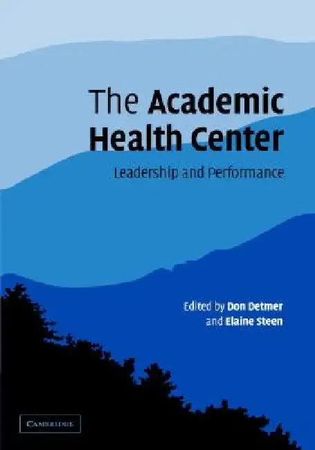The Academic Health Center (English, Don Detmer | Elaine Steen)