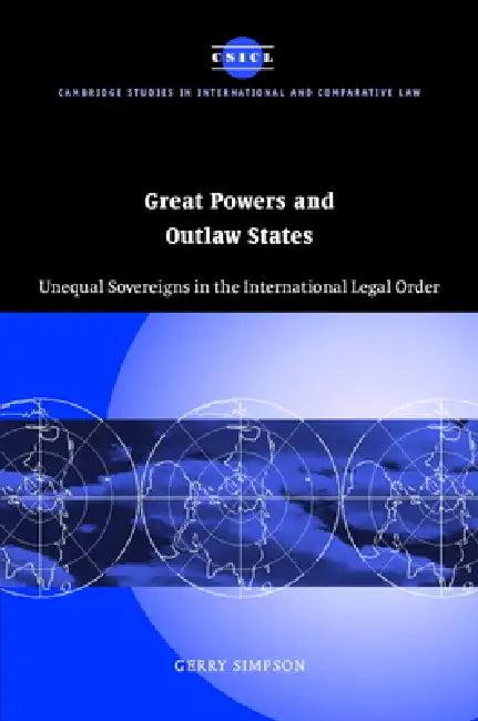 Great Powers and Outlaw States (English, Gerry Simpson)