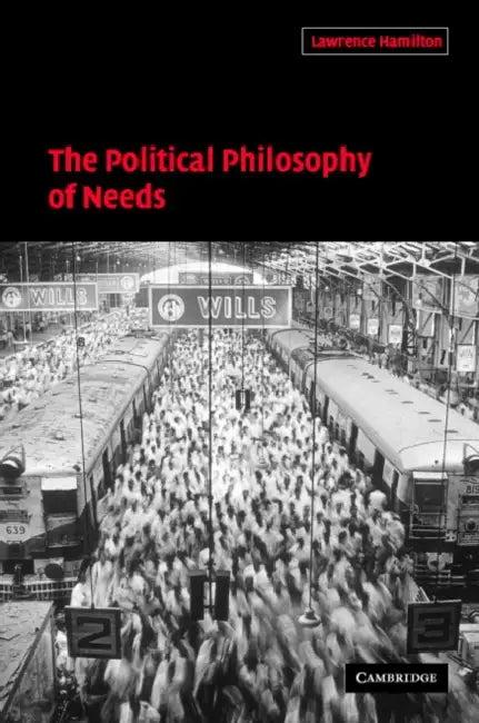 The Political Philosophy of Needs (English, Lawrence Hamilton | Lawrence A. Hamilton | Hamilton Lawrence a.)