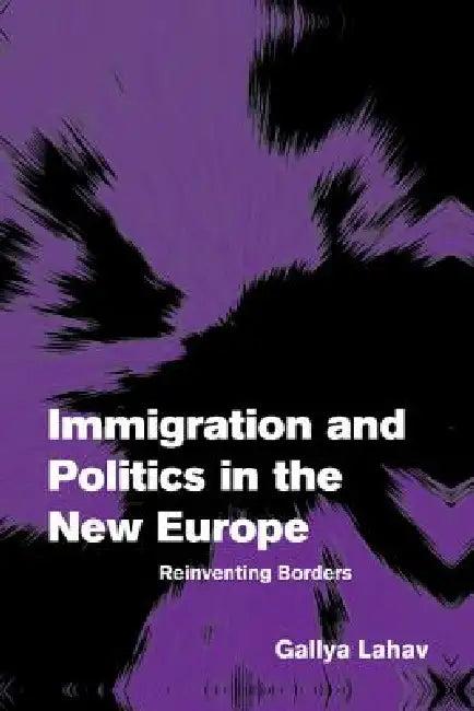 Immigration and Politics in the New Europe (English, Gallya Lahav | Andreas F Llesdal | Johan P. Olsen)