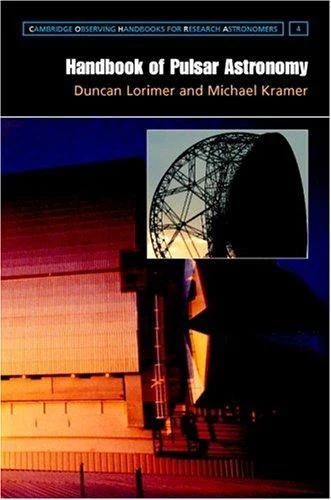 Handbook of Pulsar Astronomy (English, Michael Kramer | Duncan Lorimer | D. R. Lorimer)