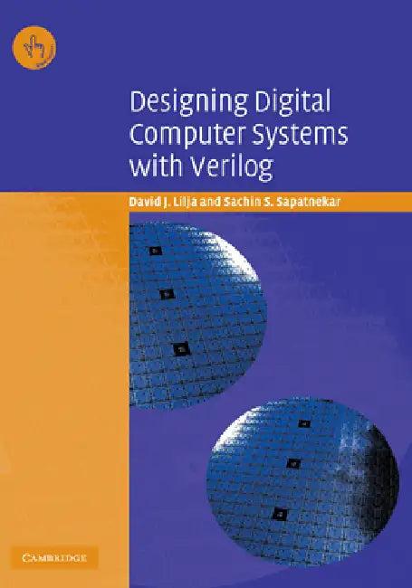 Designing Digital Computer Systems with Verilog (English, David J. Lilja | Sachin S. Sapatnekar)