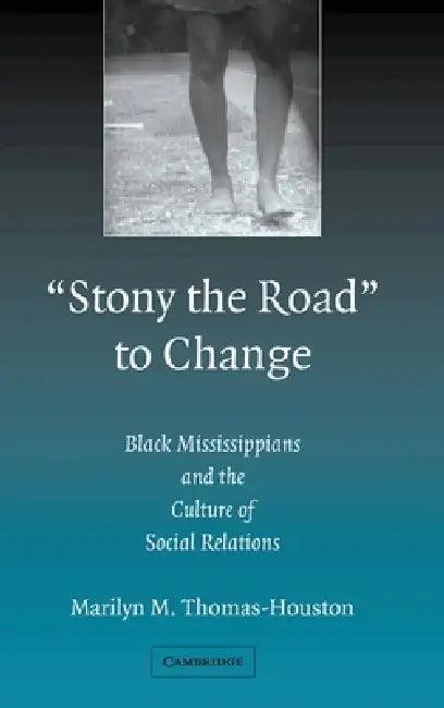 'Stony the Road' to Change (English, Marilyn M. Thomas-Houston)