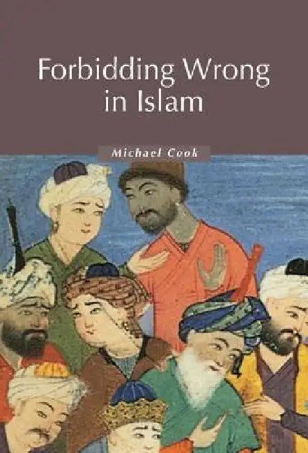 Forbidding Wrong in Islam (English, M. A. Cook | Michael Cook | Patricia Crone)