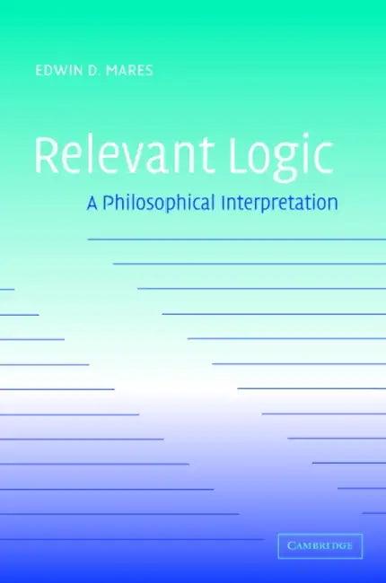 Relevant Logic (English, Edwin D. Mares)