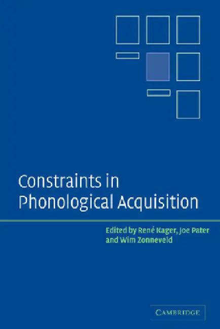 Constraints in Phonological Acquisition (English, Rene Kager | Rene Kager | Joe Pater)