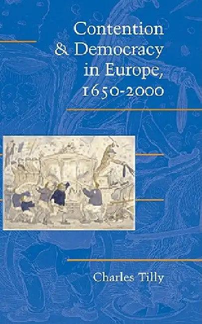 Contention and Democracy in Europe, 1650 2000 (English, Charles Tilly | Douglas McAdam | Sidney Farrow)