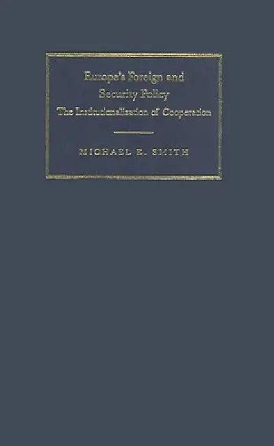 Europe's Foreign and Security Policy (English, Michael E. Smith)