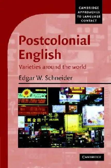 Postcolonial English (English, Edgar W. Schneider)