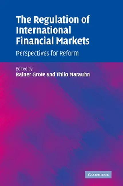 The Regulation of International Financial Markets (English, Rainer Grote | Thilo Marauhn)