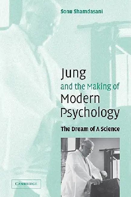 Jung and the Making of Modern Psychology (English, Sonu Shamdasani | Shamdasani Sonu)