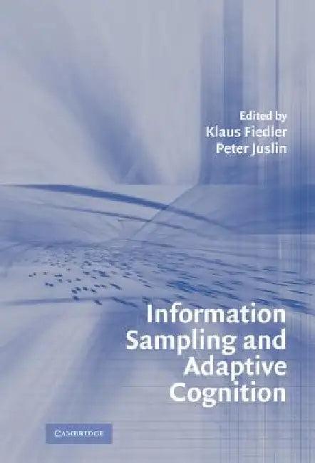 Information Sampling and Adaptive Cognition (English, Klaus Fiedler | Peter Juslin)