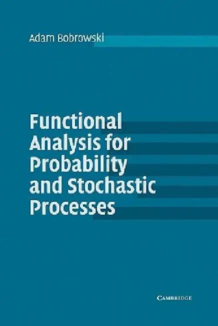 Functional Analysis for Probability and Stochastic Processes (English, Adam Bobrowski)