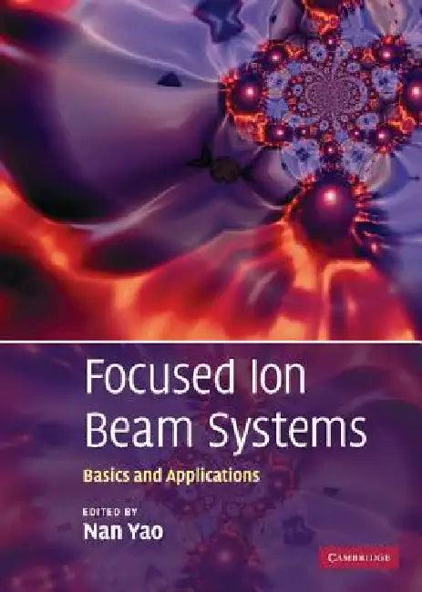 Focused Ion Beam Systems (English, Nan Yao)
