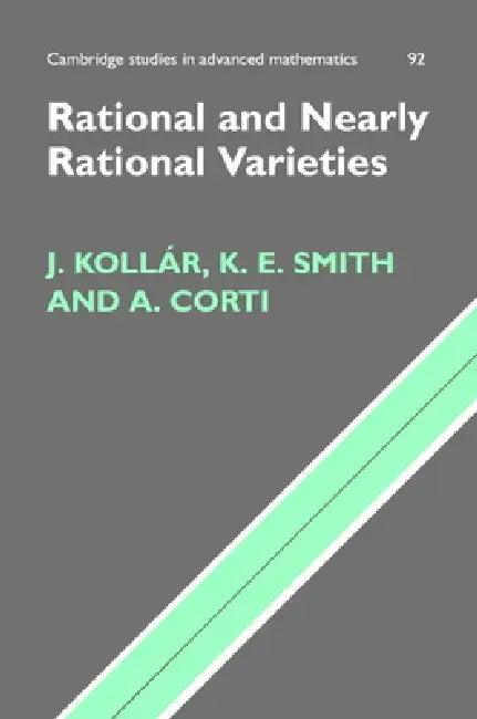 Rational and Nearly Rational Varieties (English, János Kollár | Karen E. Smith | Alessio Corti)