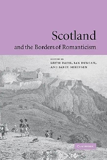 Scotland and the Borders of Romanticism (English, Leith Davis | Janet Sorensen | Ian Duncan)