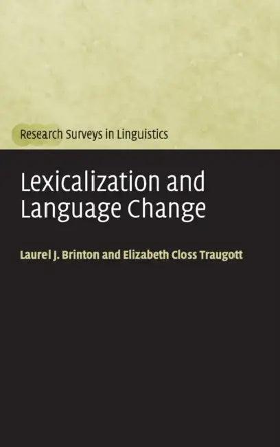 Lexicalization and Language Change (English, Laurel J. Brinton | Elizabeth Closs Traugott)