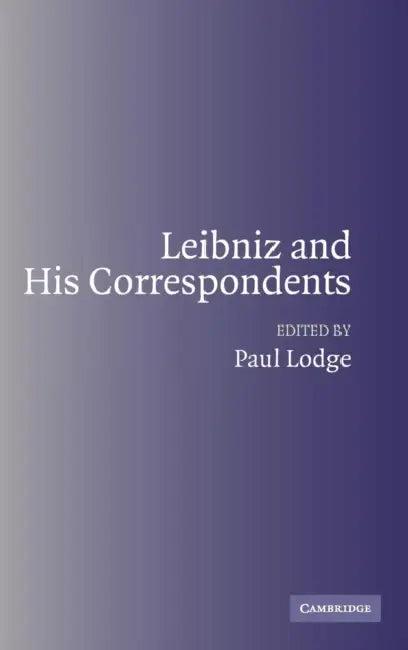 Leibniz and his Correspondents (English, Paul Lodge)