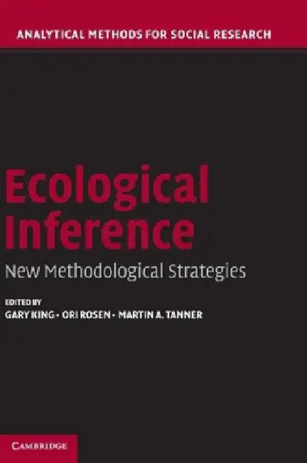 Ecological Inference (English, Gary King | Ori Rosen | Martin A. Tanner)