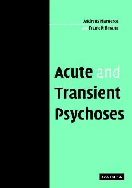 Acute and Transient Psychoses (English, Andreas Marneros | Frank Pillmann)