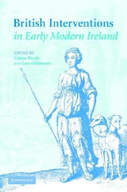 British Interventions in Early Modern Ireland (English, Ciaran Brady | Jane Ohlmeyer)