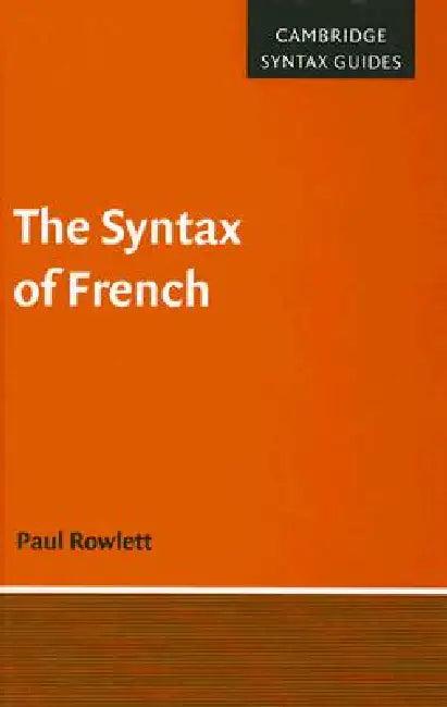 The Syntax of French (English, Paul Rowlett)