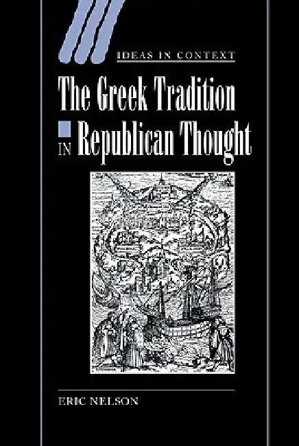 The Greek Tradition in Republican Thought (English, Eric Nelson | Nelson Eric | Quentin Skinner)