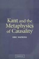 Kant and the Metaphysics of Causality (English, Eric Watkins)