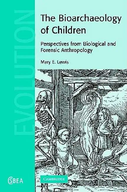 The Bioarchaeology of Children (English, Mary E. Lewis)