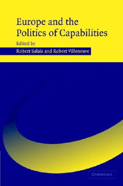 Europe and the Politics of Capabilities (English, Robert Salais | Robert Villeneuve)