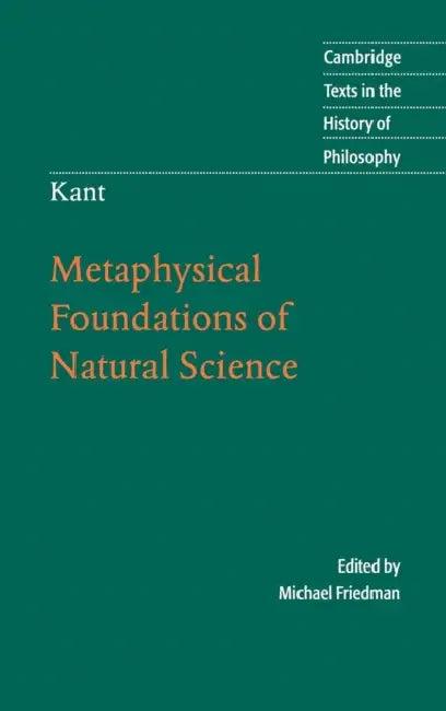 Kant: Metaphysical Foundations of Natural Science (English, Kant | Michael Friedman)