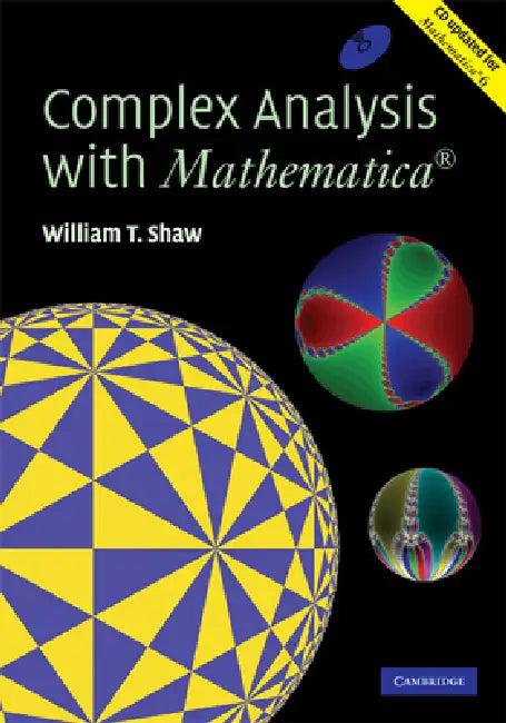 Complex Analysis with MATHEMATICA(R) [With CDROM] (English, William T. Shaw)